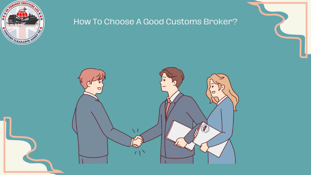 How do I choose a good customs broker?