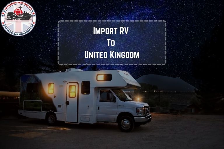 Bringing Your RV to the UK: A Guide To Import Motor Caravans